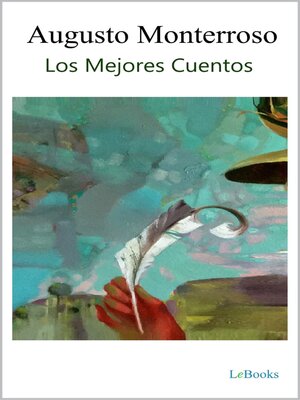 cover image of Los Mejores Cuentos de Augusto Monterroso
